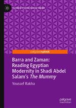 Barra and Zaman: Reading Egyptian Modernity in Shadi Abdel Salam’s The Mummy