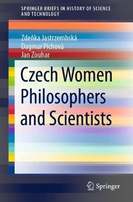 Czech Women Philosophers and Scientists - Zdenka Jastrzembská,Dagmar Pichová,Jan Zouhar - cover