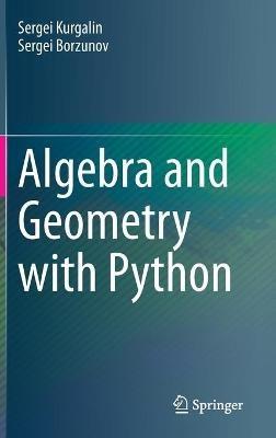 Algebra and Geometry with Python - Sergei Kurgalin,Sergei Borzunov - cover