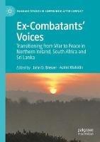 Ex-Combatants’ Voices: Transitioning from War to Peace in Northern Ireland, South Africa and Sri Lanka - cover