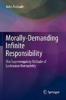 Morally-Demanding Infinite Responsibility: The Supererogatory Attitude of Levinasian Normativity - Julio Andrade - cover
