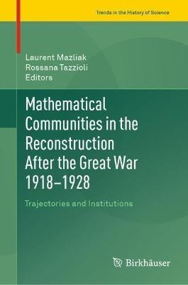 Mathematical Communities in the Reconstruction After the Great War 1918–1928: Trajectories and Institutions - cover