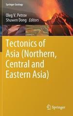 Tectonics of Asia (Northern, Central and Eastern Asia)