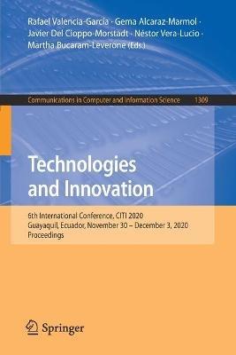 Technologies and Innovation: 6th International Conference, CITI 2020, Guayaquil, Ecuador, November 30 – December 3, 2020, Proceedings - cover
