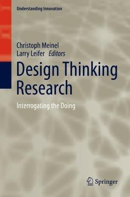 Design Thinking Research: Interrogating the Doing - cover