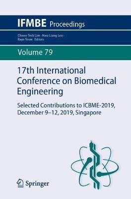 17th International Conference on Biomedical Engineering: Selected Contributions to ICBME-2019, December 9–12, 2019, Singapore - cover