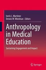 Anthropology in Medical Education: Sustaining Engagement and Impact