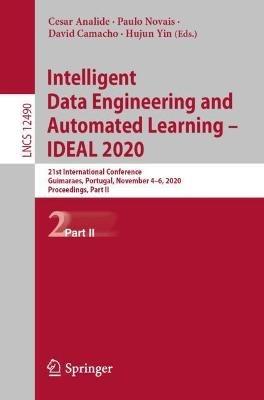 Intelligent Data Engineering and Automated Learning – IDEAL 2020: 21st International Conference, Guimaraes, Portugal, November 4–6, 2020, Proceedings, Part II - cover