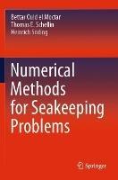 Numerical Methods for Seakeeping Problems - Bettar Ould el Moctar,Thomas E. Schellin,Heinrich Söding - cover
