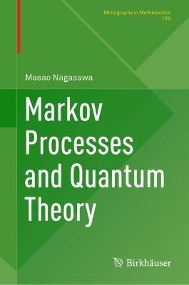 Markov Processes and Quantum Theory - Masao Nagasawa - cover