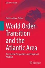 World Order Transition and the Atlantic Area: Theoretical Perspectives and Empirical Analysis