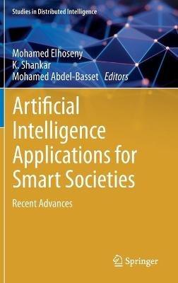 Artificial Intelligence Applications for Smart Societies: Recent Advances - cover