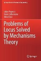 Problems of Locus Solved by Mechanisms Theory - Iulian Popescu,Xenia Calbureanu,Alina Duta - cover