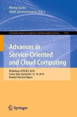 Advances in Service-Oriented and Cloud Computing: Workshops of ESOCC 2018, Como, Italy, September 12–14, 2018, Revised Selected Papers - cover