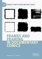 Frames and Framing in Documentary Comics - Johannes C.P. Schmid - cover