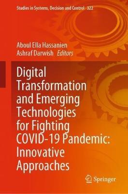 Digital Transformation and Emerging Technologies for Fighting COVID-19 Pandemic: Innovative Approaches - cover