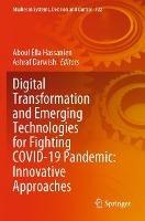 Digital Transformation and Emerging Technologies for Fighting COVID-19 Pandemic: Innovative Approaches - cover
