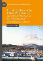 Private Bankers in the Italian 19th Century: The Parodi of Genoa in the National and International Context