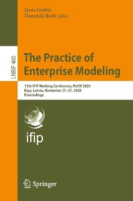The Practice of Enterprise Modeling: 13th IFIP Working Conference, PoEM 2020, Riga, Latvia, November 25–27, 2020, Proceedings - cover