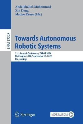 Towards Autonomous Robotic Systems: 21st Annual Conference, TAROS 2020, Nottingham, UK, September 16, 2020, Proceedings - cover