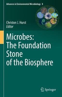Microbes: The Foundation Stone of the Biosphere - cover