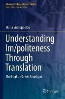 Understanding Im/politeness Through Translation: The English-Greek Paradigm - Maria Sidiropoulou - cover