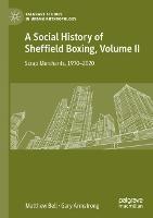 A Social History of Sheffield Boxing, Volume II: Scrap Merchants, 1970-2020 - Matthew Bell,Gary Armstrong - cover