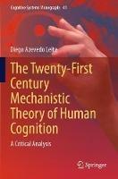 Libro in inglese The Twenty-First Century Mechanistic Theory of Human Cognition: A Critical Analysis  - Diego Azevedo Leite