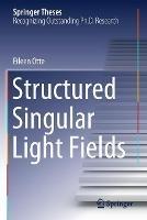 Structured Singular Light Fields - Eileen Otte - cover