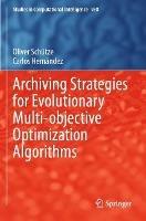 Archiving Strategies for Evolutionary Multi-objective Optimization Algorithms