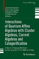 Interactions of Quantum Affine Algebras with Cluster Algebras, Current Algebras and Categorification: In honor of Vyjayanthi Chari on the occasion of her 60th birthday - cover