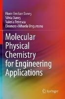 Molecular Physical Chemistry for Engineering Applications - Florin Emilian Dane?,Silvia Dane?,Valeria Petrescu - cover