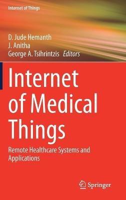 Internet of Medical Things: Remote Healthcare Systems and Applications - cover