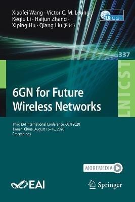 6GN for Future Wireless Networks: Third EAI International Conference, 6GN 2020, Tianjin, China, August 15-16, 2020, Proceedings - cover