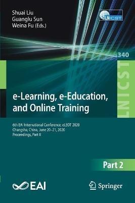 e-Learning, e-Education, and Online Training: 6th EAI International Conference, eLEOT 2020, Changsha, China, June 20-21, 2020, Proceedings, Part II - cover