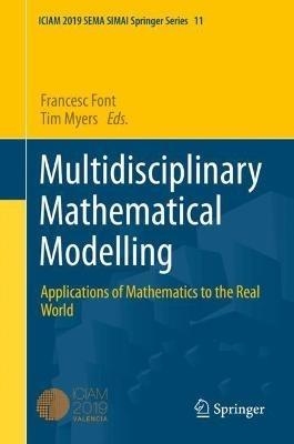 Multidisciplinary Mathematical Modelling: Applications of Mathematics to the Real World - cover