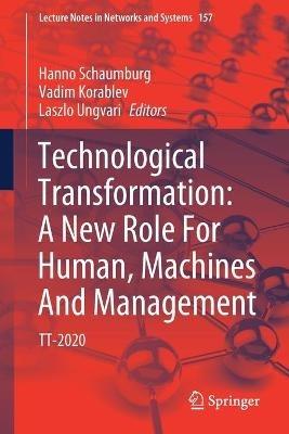 Technological Transformation: A New Role For Human, Machines And Management: TT-2020 - cover