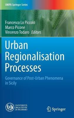 Urban Regionalisation Processes: Governance of Post-Urban Phenomena in Sicily - cover