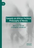 Towards an African Political Philosophy of Needs - cover