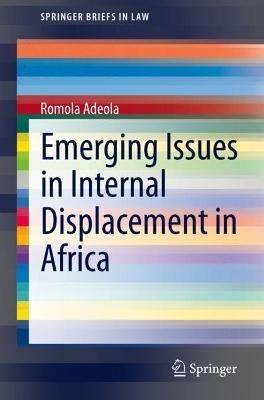 Emerging Issues in Internal Displacement in Africa - Romola Adeola - cover