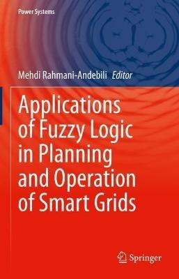 Applications of Fuzzy Logic in Planning and Operation of Smart Grids - cover