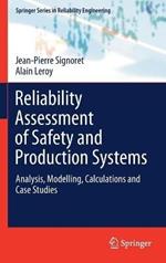 Reliability Assessment of Safety and Production Systems: Analysis, Modelling, Calculations and Case Studies