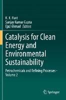 Catalysis for Clean Energy and Environmental Sustainability: Petrochemicals and Refining Processes - Volume 2