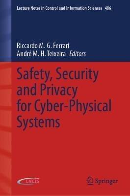 Safety, Security and Privacy for Cyber-Physical Systems - cover