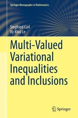 Multi-Valued Variational Inequalities and Inclusions - Siegfried Carl,Vy Khoi Le - cover