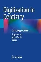 Digitization in Dentistry: Clinical Applications - cover