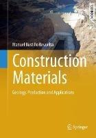 Libro in inglese Construction Materials: Geology, Production and Applications  - Manuel Bustillo Revuelta