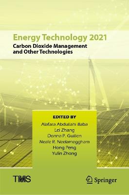 Energy Technology 2021: Carbon Dioxide Management and Other Technologies - cover