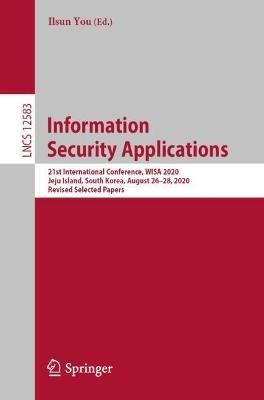 Information Security Applications: 21st International Conference, WISA 2020, Jeju Island, South Korea, August 26–28, 2020, Revised Selected Papers - cover
