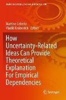 How Uncertainty-Related Ideas Can Provide Theoretical Explanation For Empirical Dependencies - cover